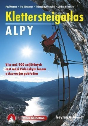 Klettersteig Atlas Alpy: Více než 900 zajištěných cest mezi Vídeňským lesem a Azurovým pob