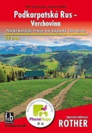 Podkarpatská Rus,Verchovina: Nejkrásnější trasy na západě Ukrajiny/Turistický průvodce Rot