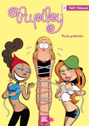 Pupíky 3 - Pouta přátelství