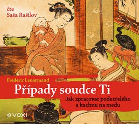CD Případy soudce Ti: Jak zpracovat podezřelého a kachnu na medu (audiokniha)