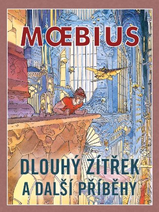Moebius: Dlouhý zítřek a další příběhy
