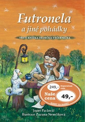 Futronela a jiné pohádky: Třetí knížka Dědečka Veřerníčka