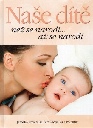 Naše dítě než se narodí... až se narodí