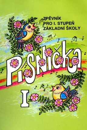 Písnička I. Zpěvník pro 1. stupeň zákla