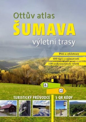 Ottův atlas výletní trasy Šumava - Turistický průvodce s QR kódy