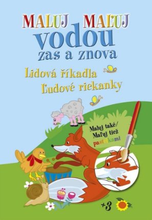 Maluj Maľuj vodou zas a znova Lidová říkadla Ľudové riekanky / Maluj také Maľuj tiež pastelkami