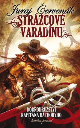 Strážcové Varadínu - Dobrodružství kapitána Báthoryho 1
