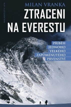 Ztraceni na Everestu - Příběh jednoho velkého zapomenutého prvenství