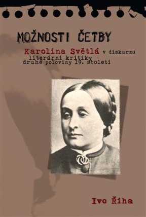 Možnosti četby - Karolina Světlá v diskurzu literární kritiky druhé poloviny 19. století