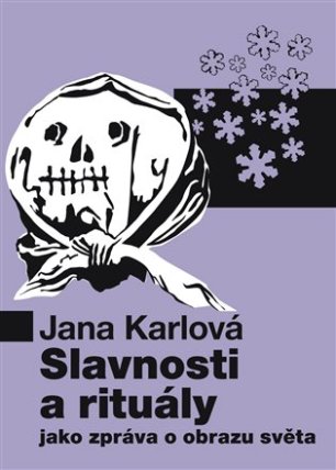 Slavnosti a rituály jako zpráva o obrazu světa