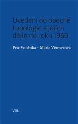 Uvedení do obecné topologie a jejích dějin do roku 1960