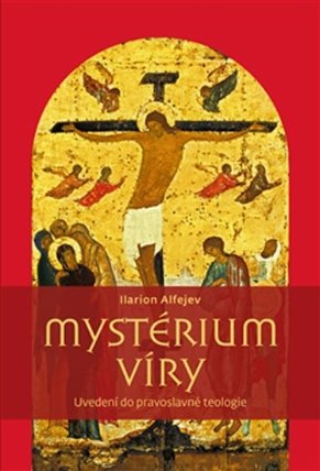 Mystérium víry - Uvedení do pravoslavné teologie