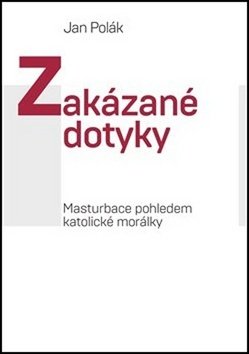 Zakázané dotyky - Masturbace pohledem katolické morálky