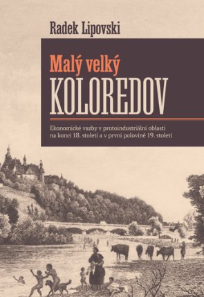 Malý velký Koloredov - Ekonomické vazby v protoindustriální oblasti na konci 18. století a