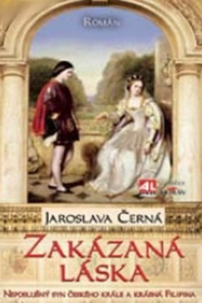 Zakázaná láska - Neposlušný syn českého krále a krásná Filipina