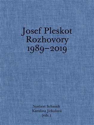 Josef Pleskot. Rozhovory 1989-2019