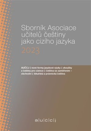 Sborník Asociace učitelů češtiny jako cizího jazyka (AUČCJ) 2023