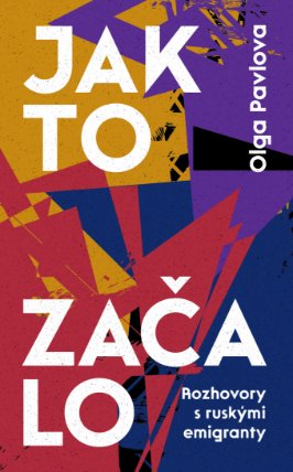 Jak to začalo - Rozhovory s ruskými emigranty