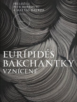 Bakchantky. Vznícené