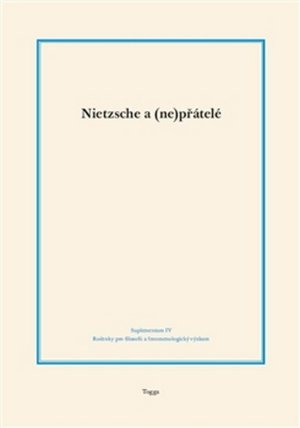 Nietzsche a (ne)přátelé