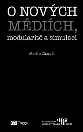 O nových médiích, modularitě a simulaci
