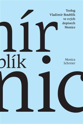 Teolog Vladimír Boublík ve svy´ch dopisech Monice