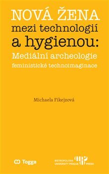 Nová žena mezi technologií a hygienou
