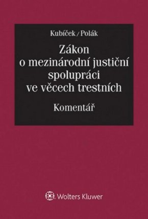 Zákon o mezinárodní justiční spolupráci ve věcech trestních / Komentář