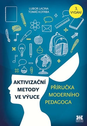 Aktivizační metody ve výuce - Příručka moderního pedagoga