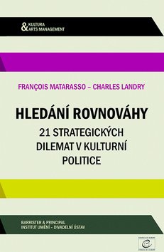 Hledání rovnováhy - 21 strategických dilemat v kulturní politice 