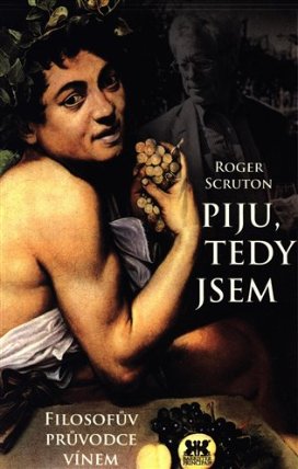 Piju, tedy jsem - Filosofův průvodce vínem
