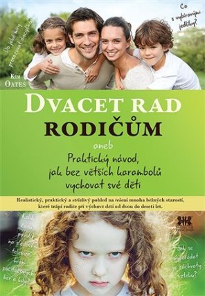 Dvacet rad rodičům aneb Praktický návod, jak bez větších karambolů vychovat své děti