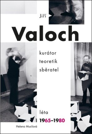 Jiří Valoch - kurátor, teoretik, sběratel, Léta 1965-1980