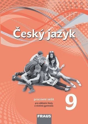 Český jazyk 9 pro ZŠ a víceletá gymnázia - Pracovní sešit