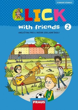 Click with Friends 2 – Učebnice angličtiny pro 4. ročník ZŠ