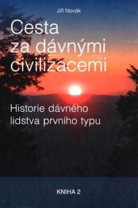Cesta za dávnými civilizacemi: Hledání dávného lidstav prvního typu: Kniha 2