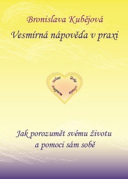 Vesmírná nápověda v praxi - Jak porozumět svému životu a pomoci sám sobě
