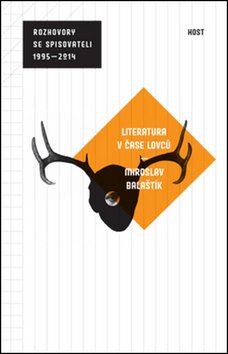 Literatura v čase lovců (rozhovory se spisovateli 1995 - 2014)