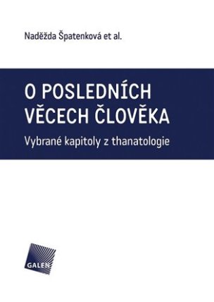 O posledních věcech člověka - Vybrané kapitoly z thanatologie