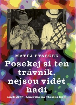 Posekej si ten trávník, nejsou vidět hadi aneb Jižní Amerika na vlastní kůži