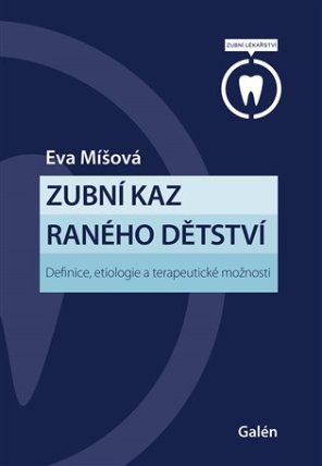Zubní kaz raného dětství - Definice, etiologie a terapeutické možnosti