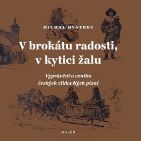 V brokátu radosti, v kytici žalu