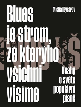 Blues je strom, ze kterýho všichni visíme