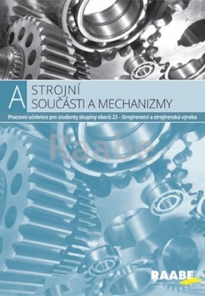 A - Strojní součásti a mechanizmy 1