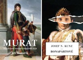 Murat - Napoleonův maršál a neapolský král / Bonapartové