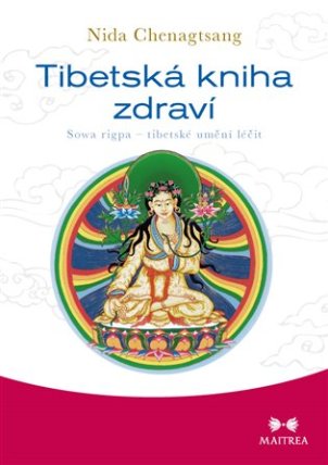 Tibetská kniha zdraví - Sowa rigpa – tibetské umění léčit