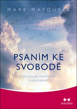 Psaním ke svobodě - Cesta pravdy, transformace a sebenalezení