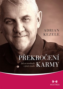 Překročení karmy - Jak se osvobodit z pout osudu
