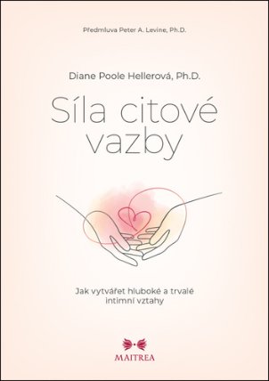 Síla citové vazby - Jak vytvářet hluboké a trvalé intimní vztahy