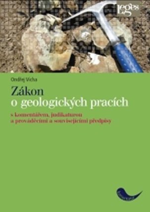 Zákon o geologických pracích - S komentářem, judikaturou a prováděcími a souvisejícími pře